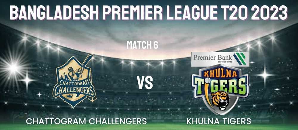 Chattogram Challengers vs Khulna Tigers, BPL Match 6, Dream 11 Prediction, Fantasy Cricket